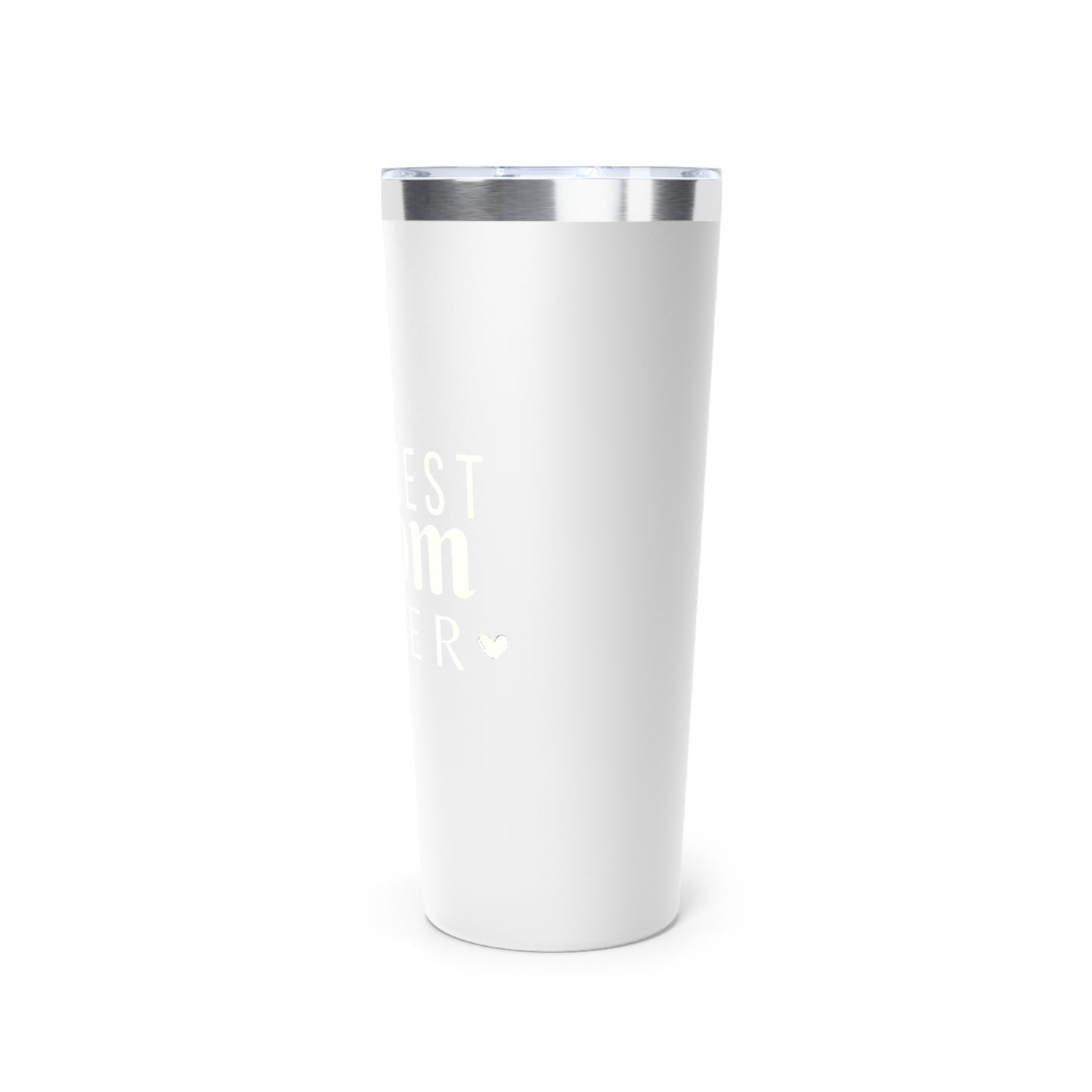Best Mom Ever Copper Vacuum Insulated Tumbler, 22oz