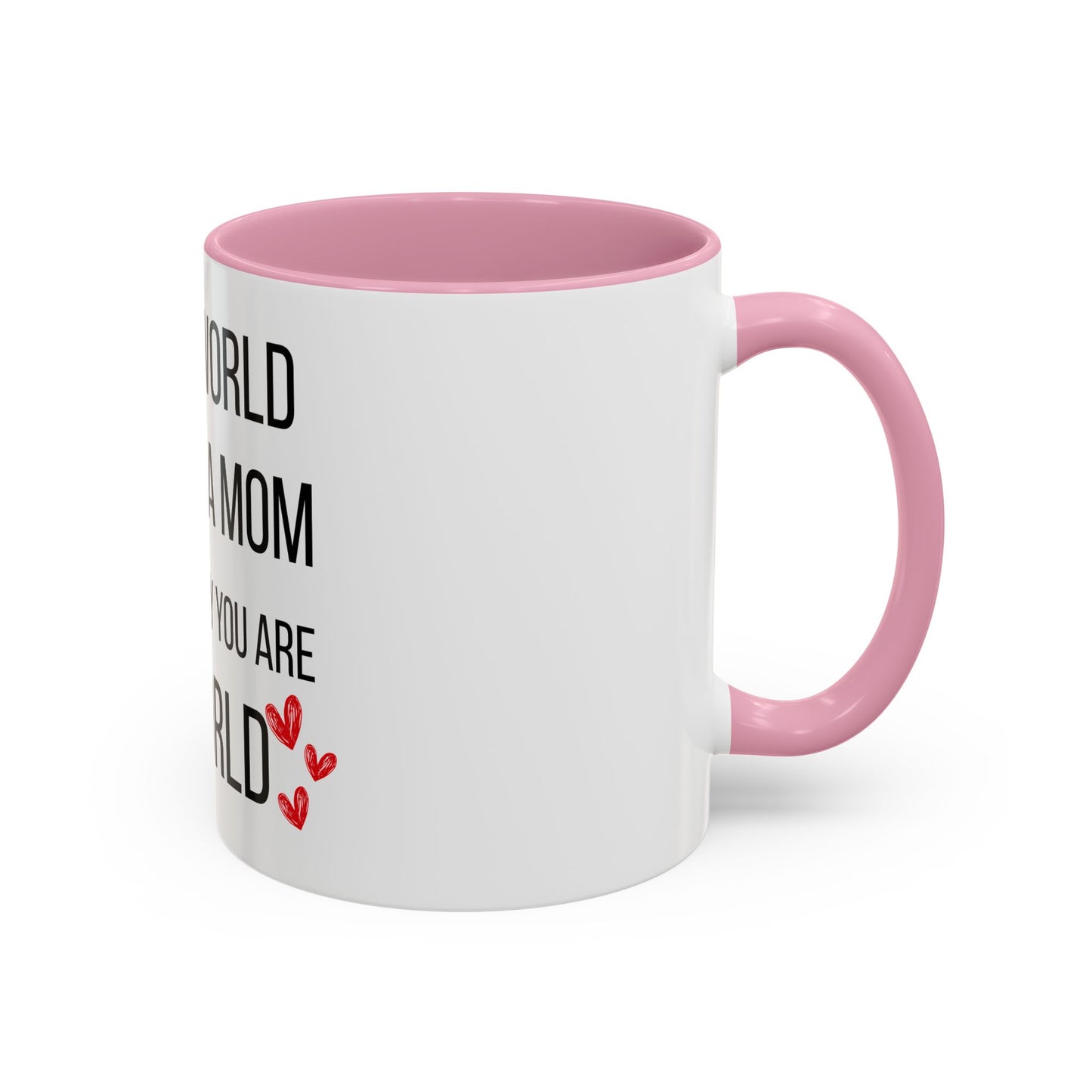 To the World Mom Colorful Mugs (11oz, 15oz)