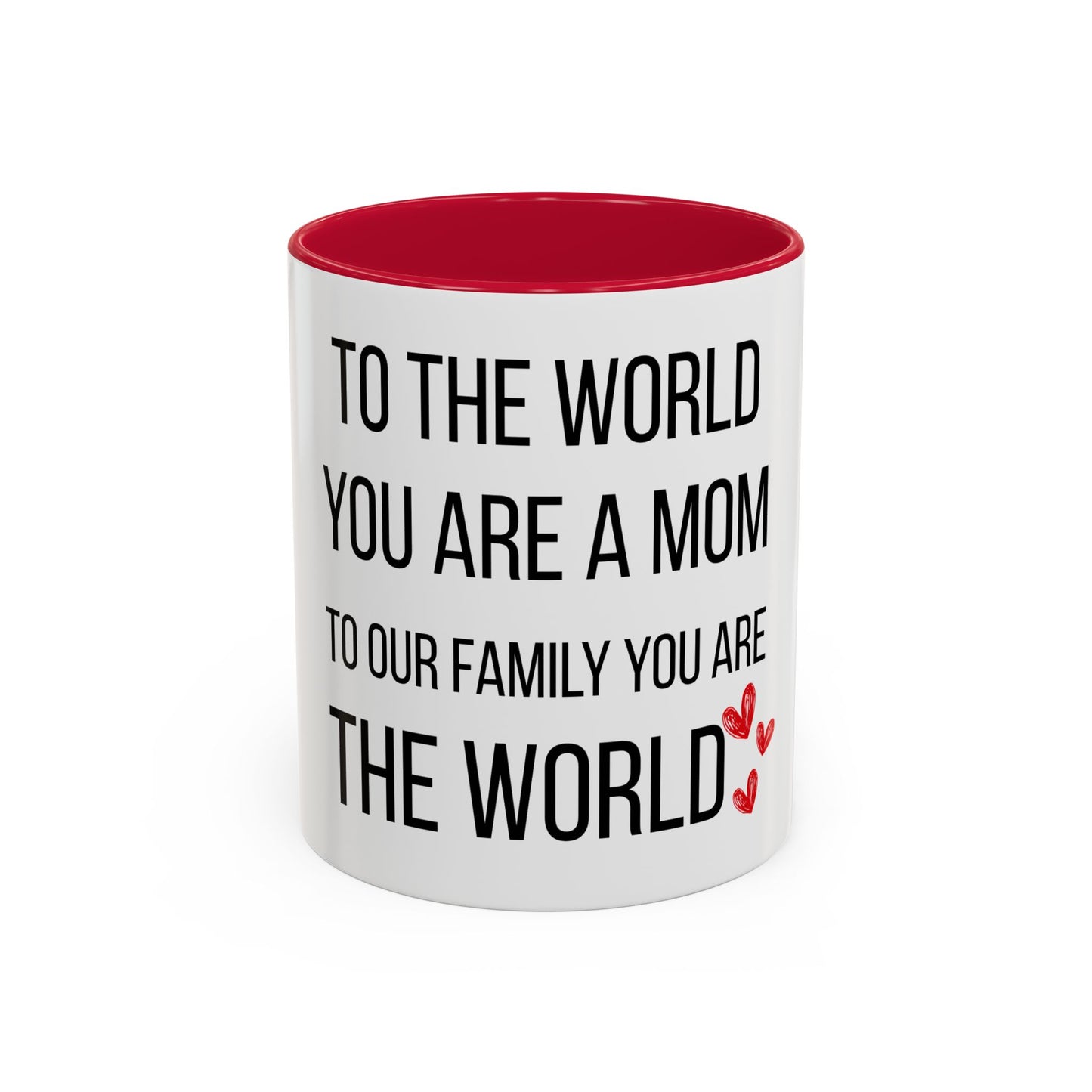 To the World Mom Colorful Mugs (11oz, 15oz)