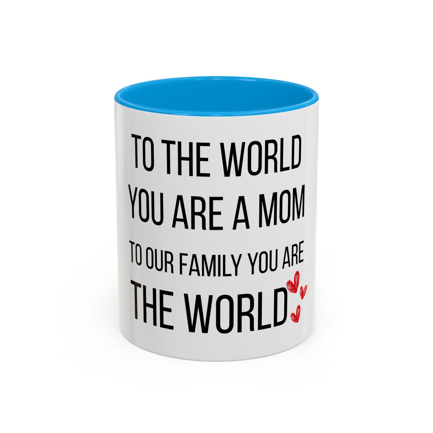 To the World Mom Colorful Mugs (11oz, 15oz)