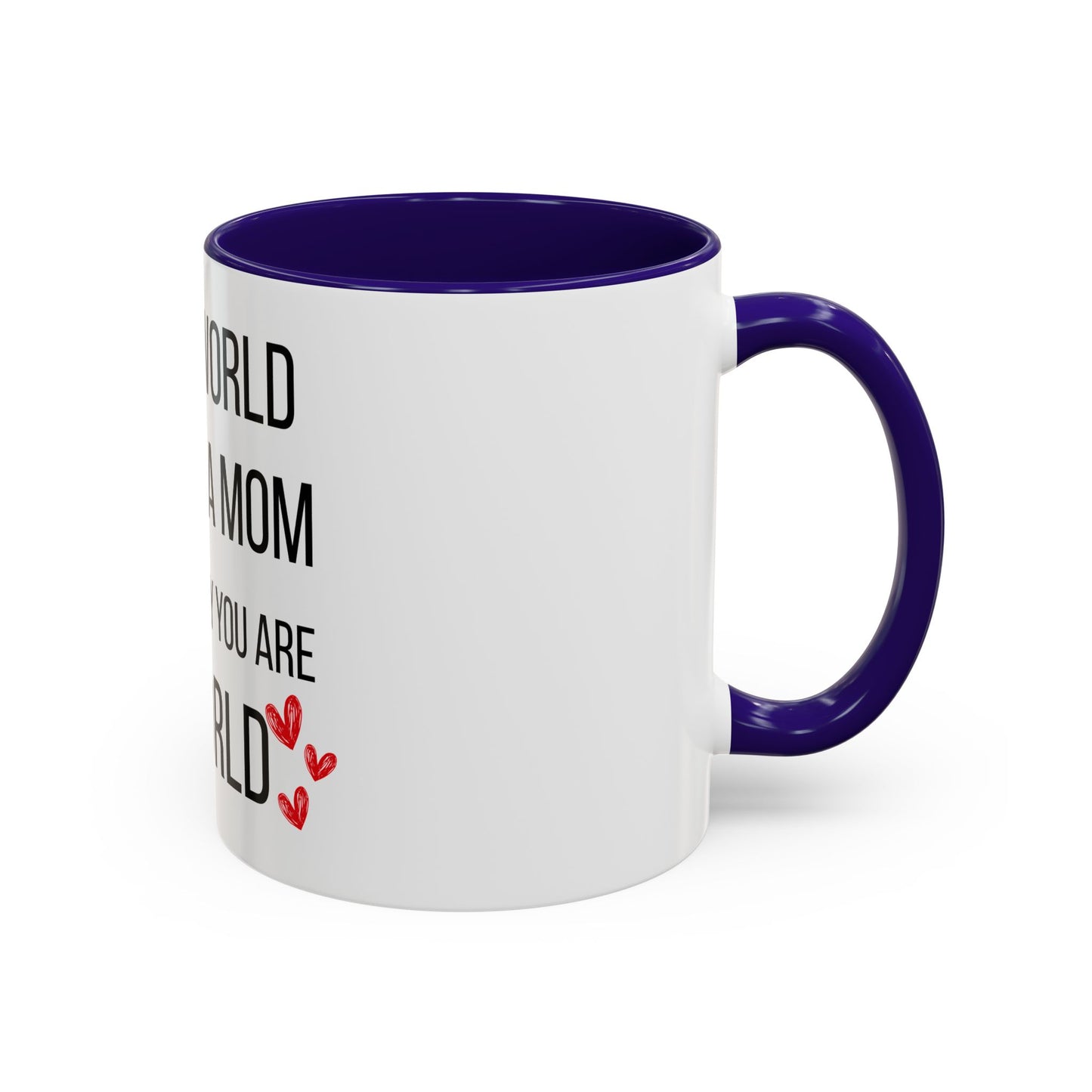 To the World Mom Colorful Mugs (11oz, 15oz)