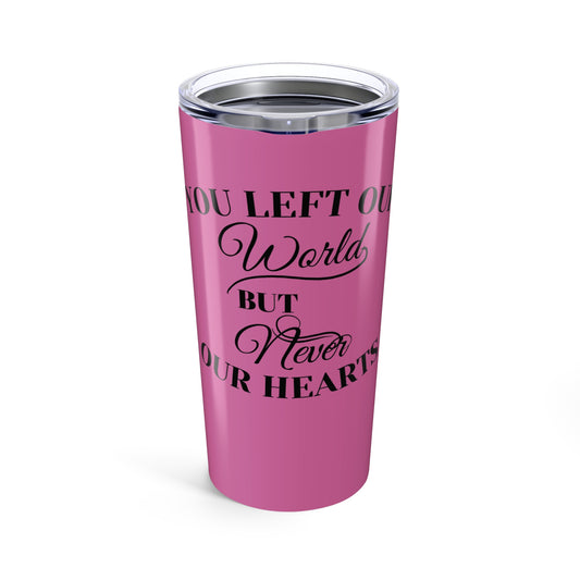 You Left Us Tumbler 20oz