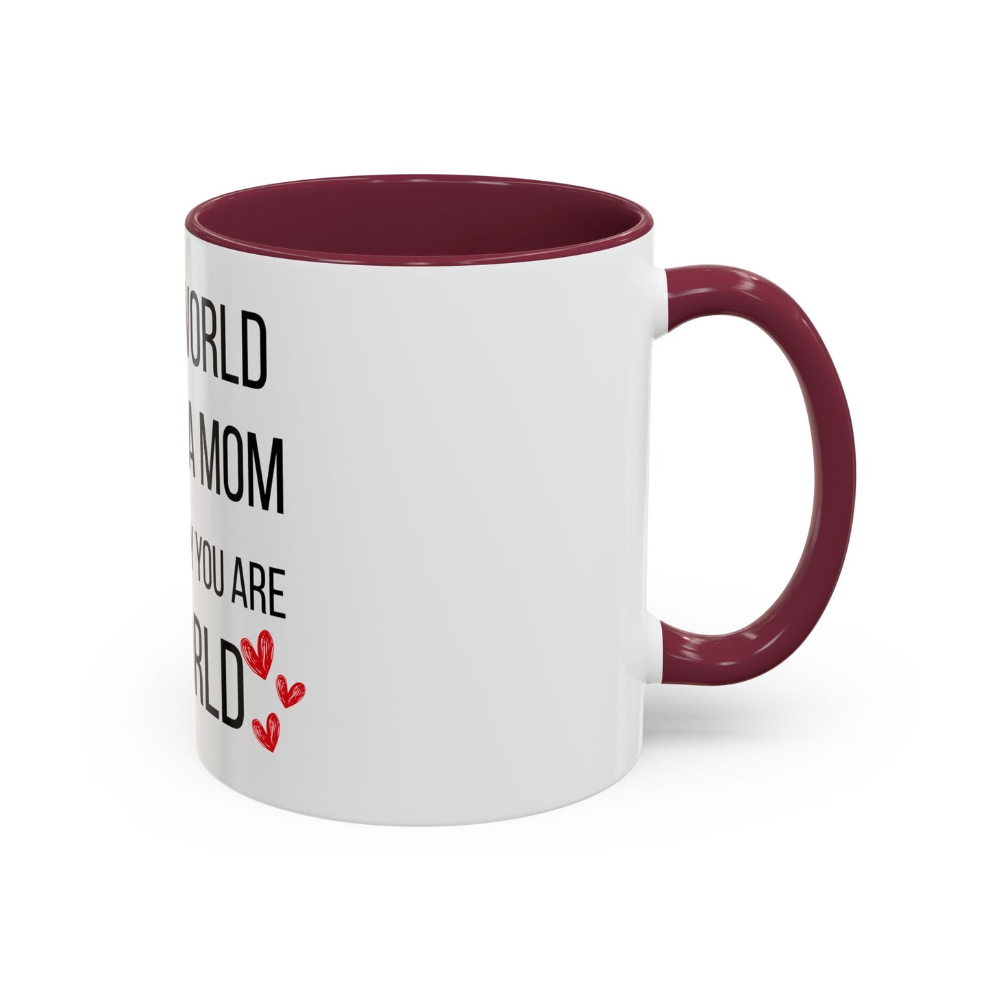 To the World Mom Colorful Mugs (11oz, 15oz)