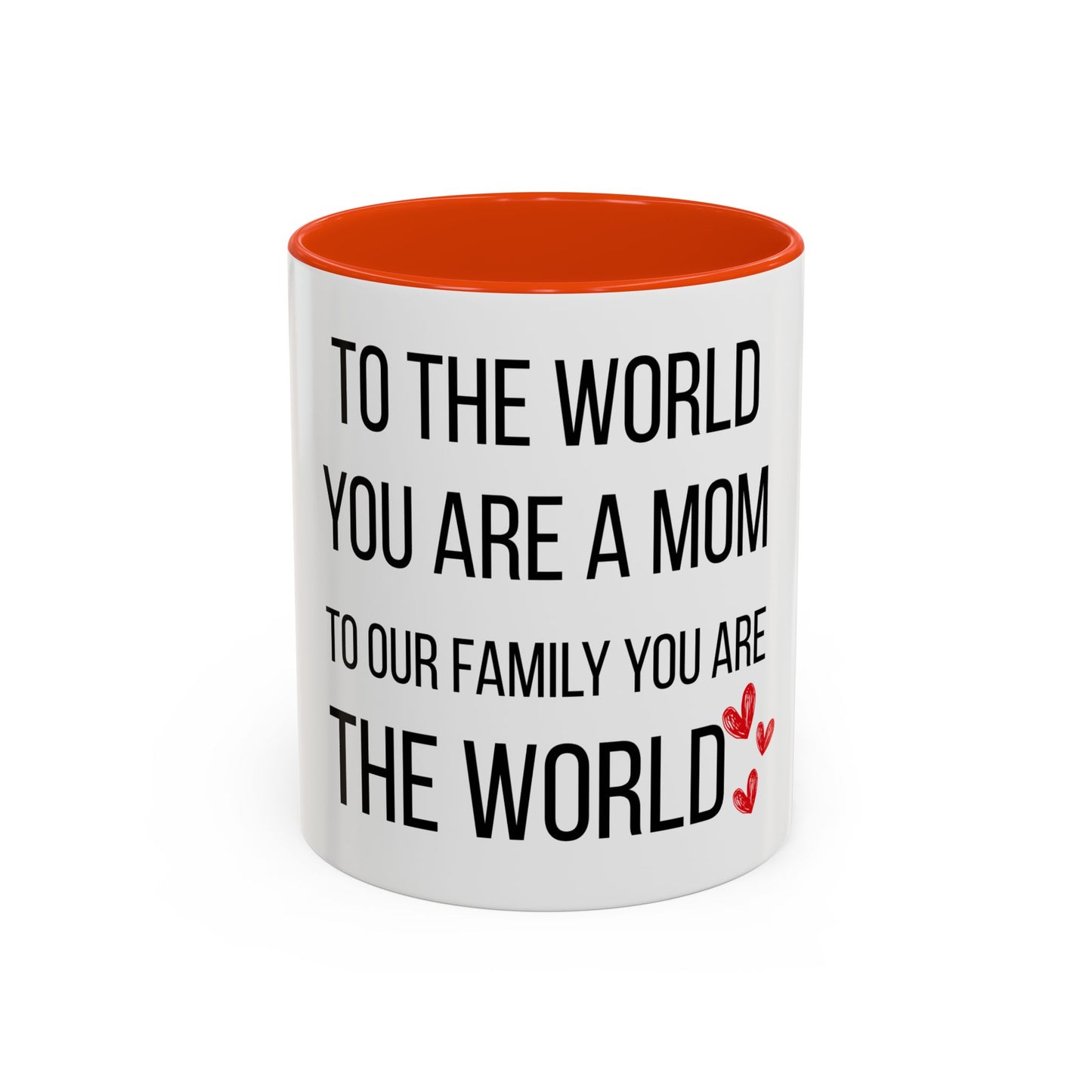 To the World Mom Colorful Mugs (11oz, 15oz)