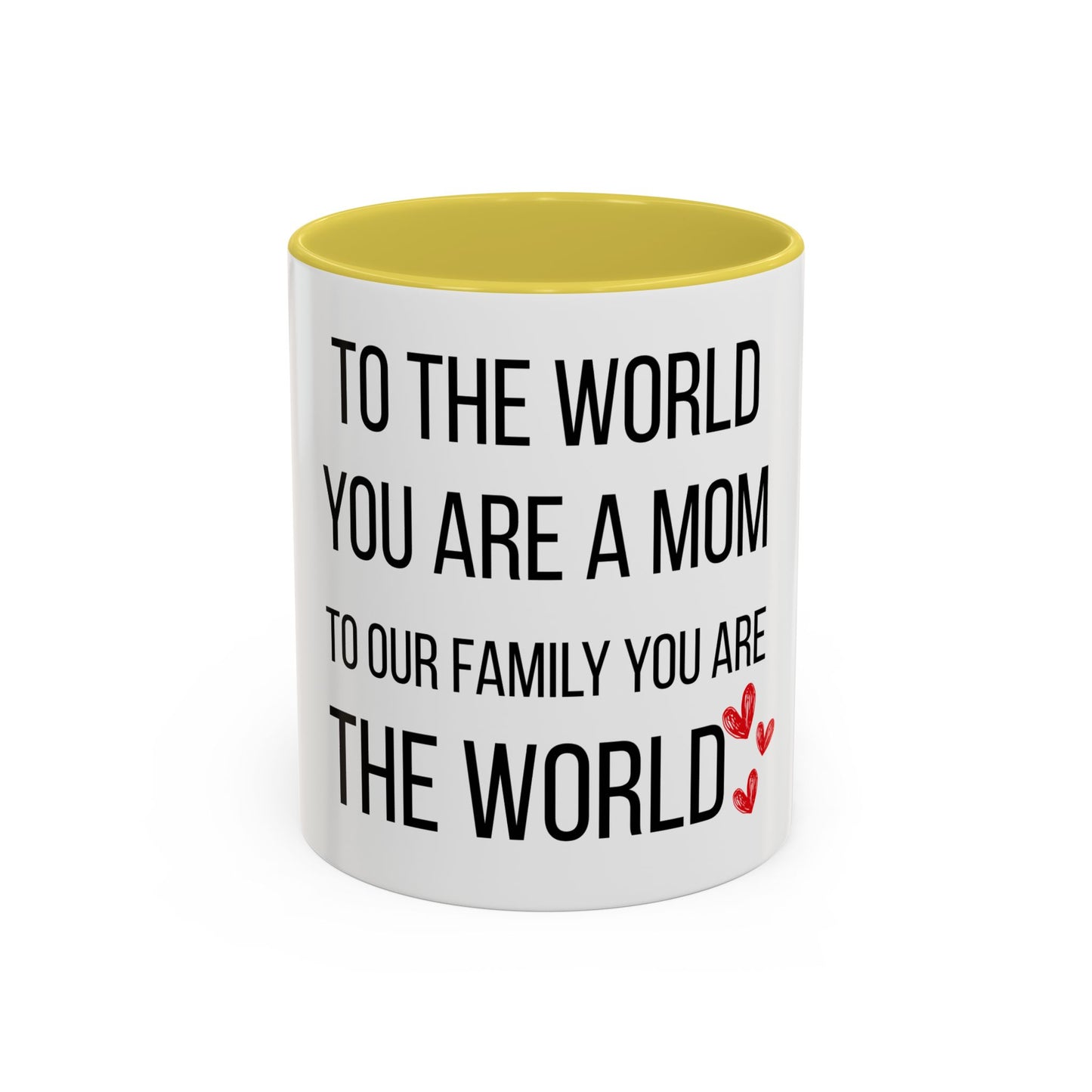 To the World Mom Colorful Mugs (11oz, 15oz)