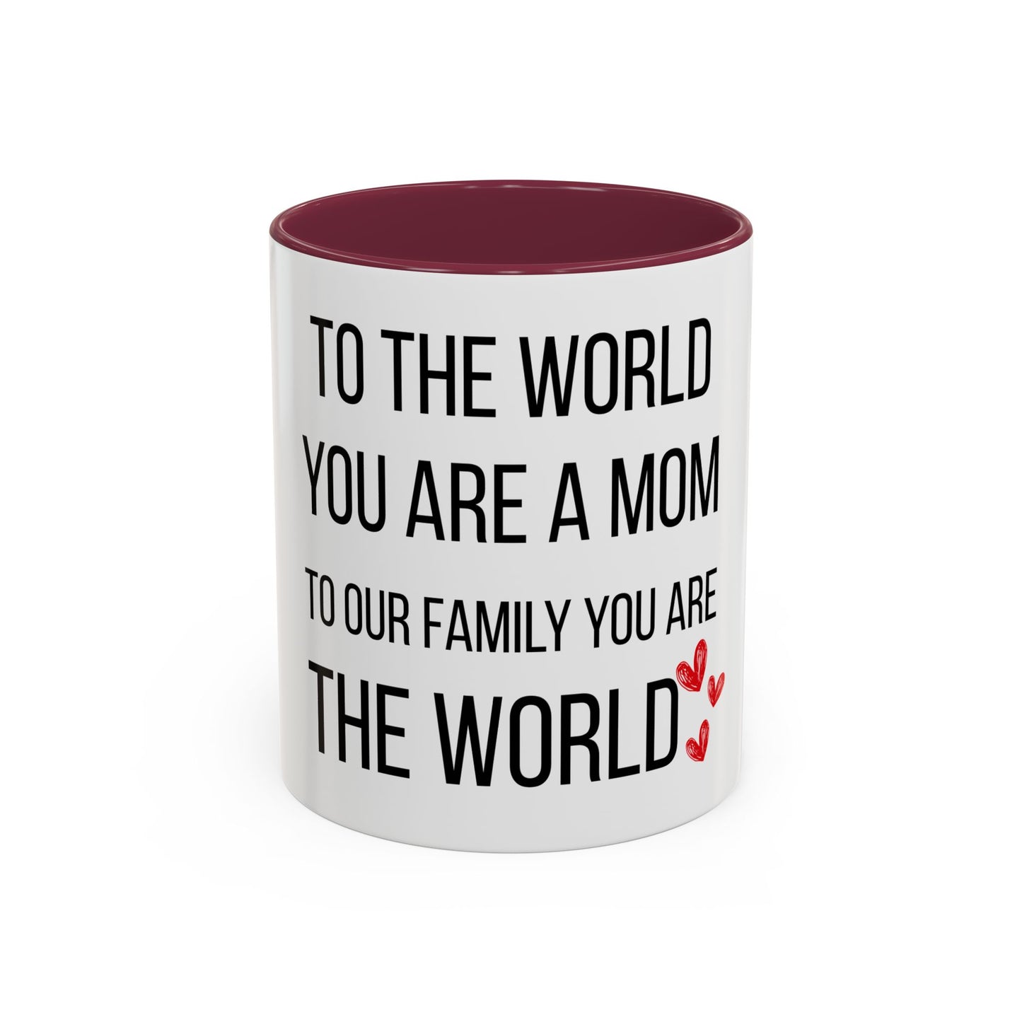 To the World Mom Colorful Mugs (11oz, 15oz)