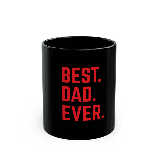 Best Dad Ever Red-Black Mug (11oz, 15oz)