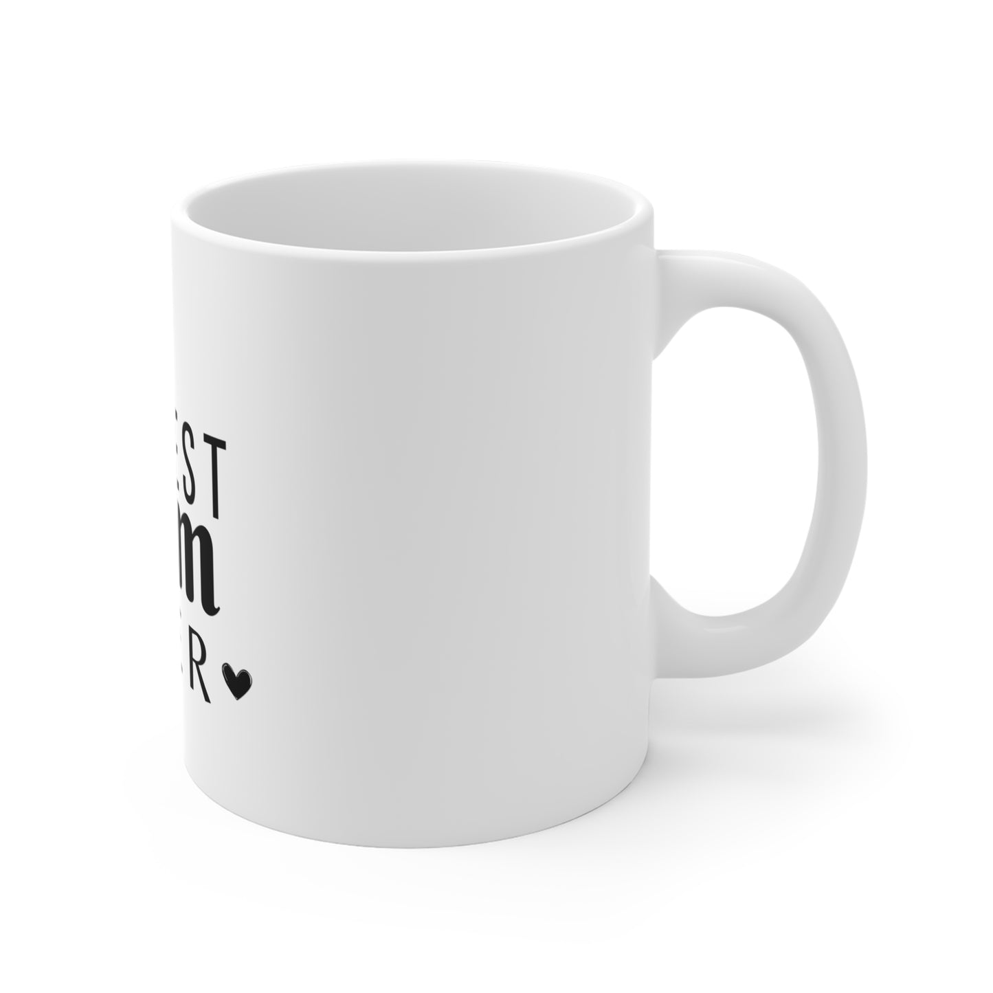 Best Mom Ever Mug 11oz