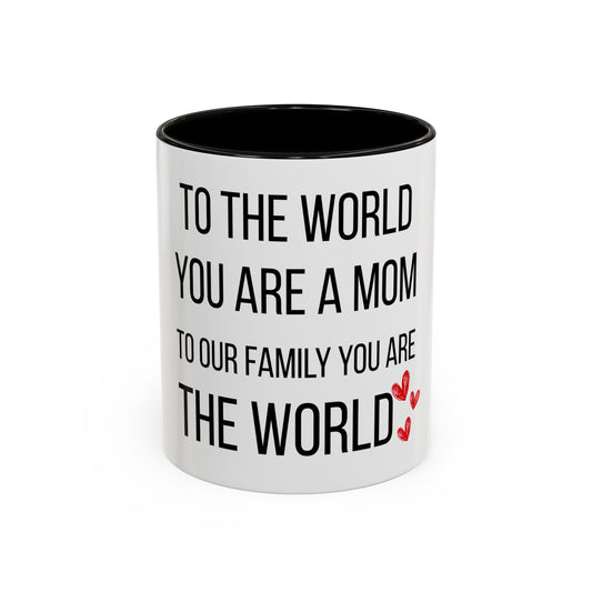 To the World Mom Colorful Mugs (11oz, 15oz)