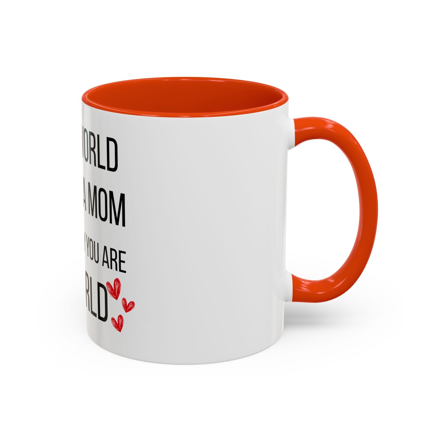 To the World Mom Colorful Mugs (11oz, 15oz)