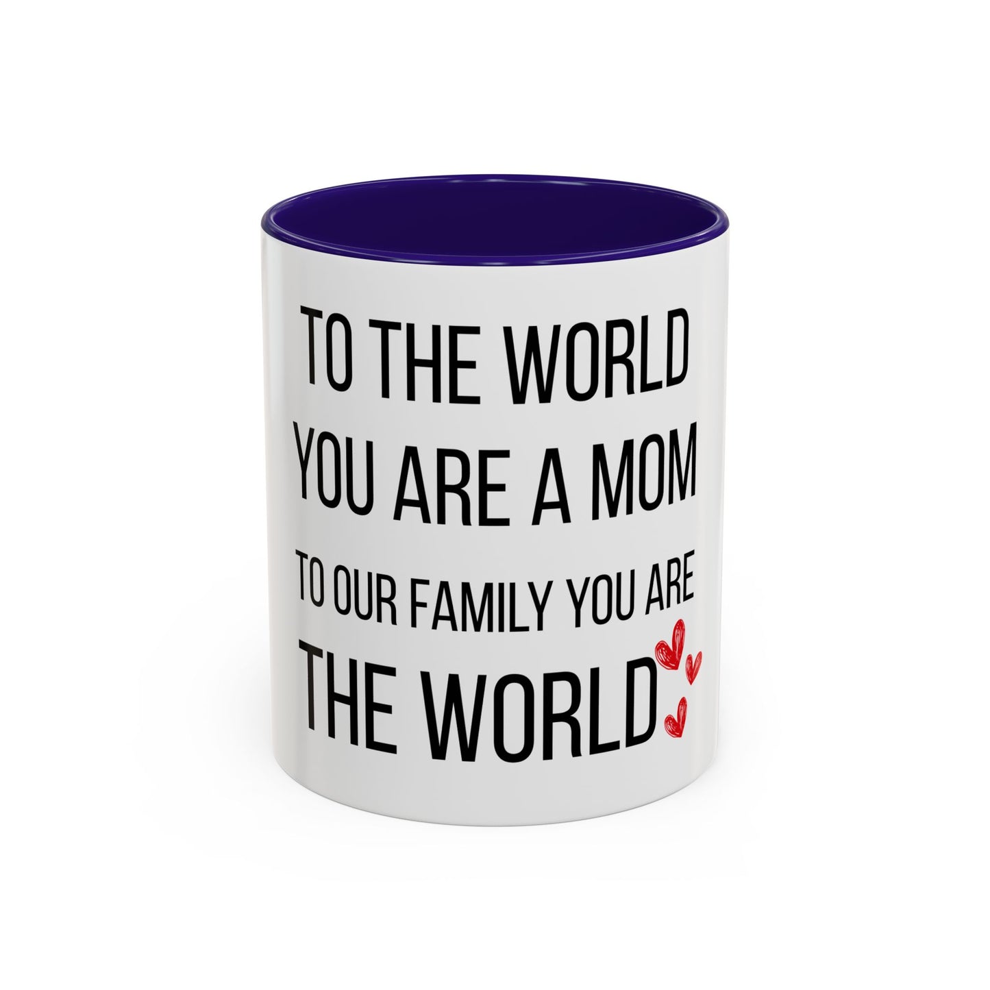To the World Mom Colorful Mugs (11oz, 15oz)