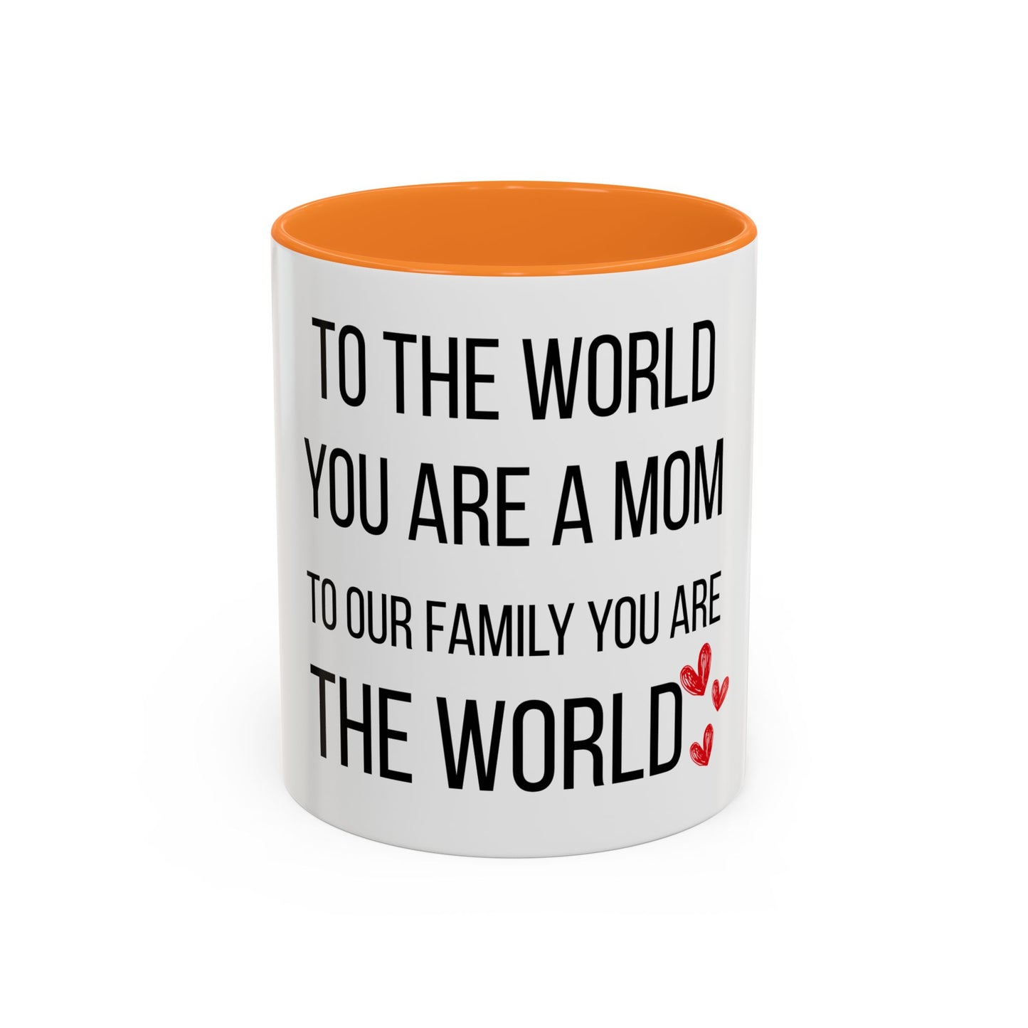 To the World Mom Colorful Mugs (11oz, 15oz)