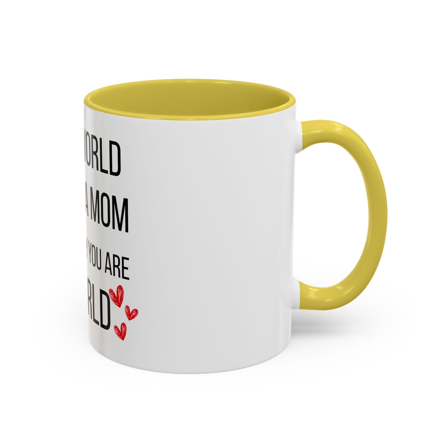To the World Mom Colorful Mugs (11oz, 15oz)