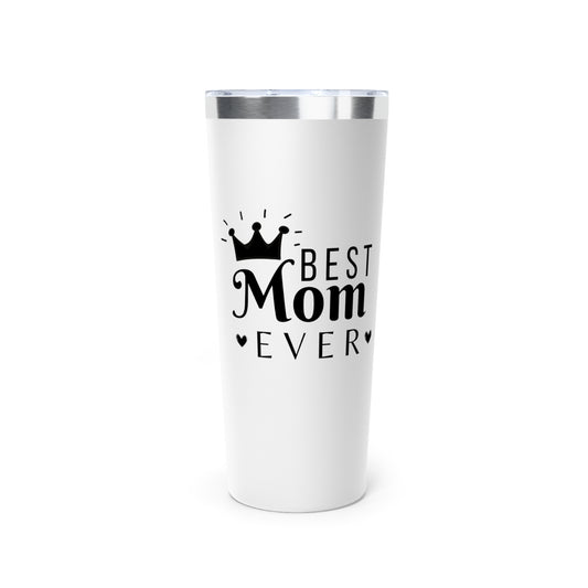 Best Mom Ever Copper Vacuum Insulated Tumbler, 22oz