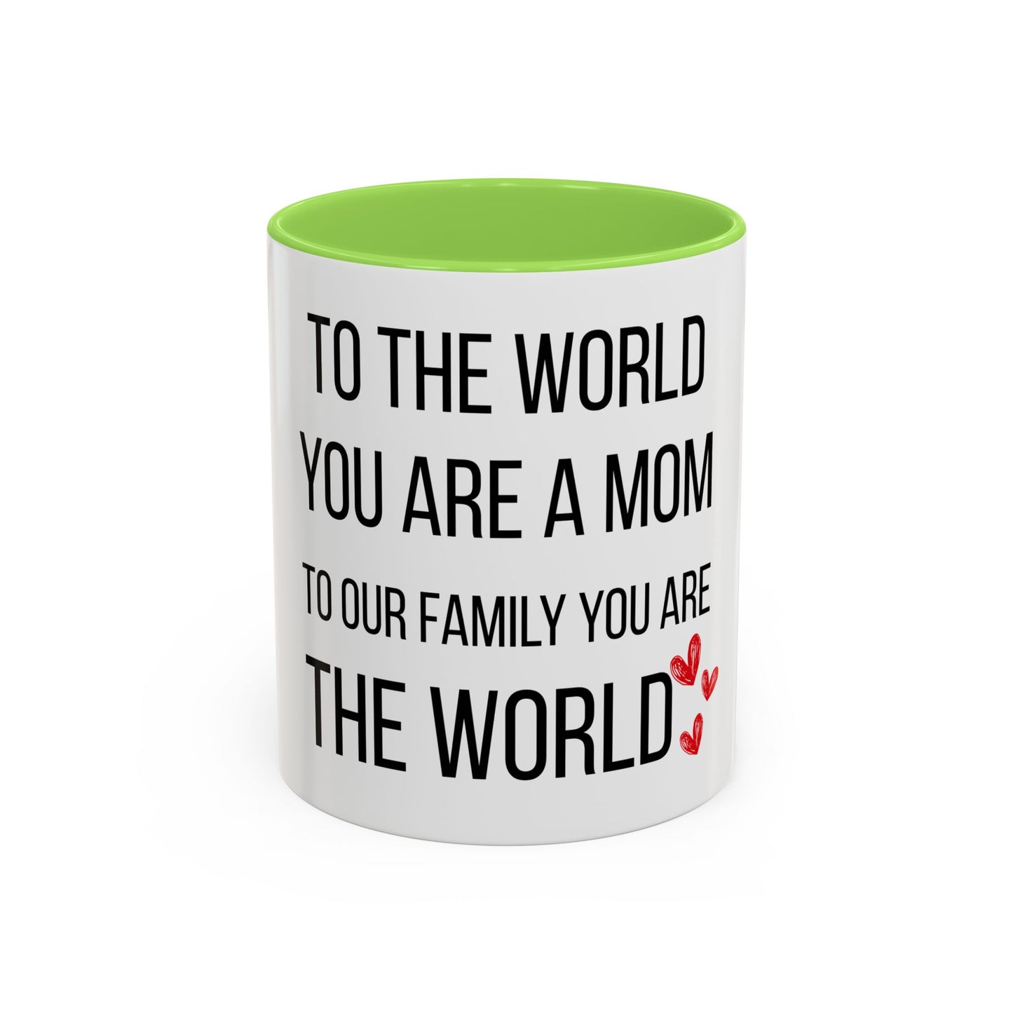 To the World Mom Colorful Mugs (11oz, 15oz)