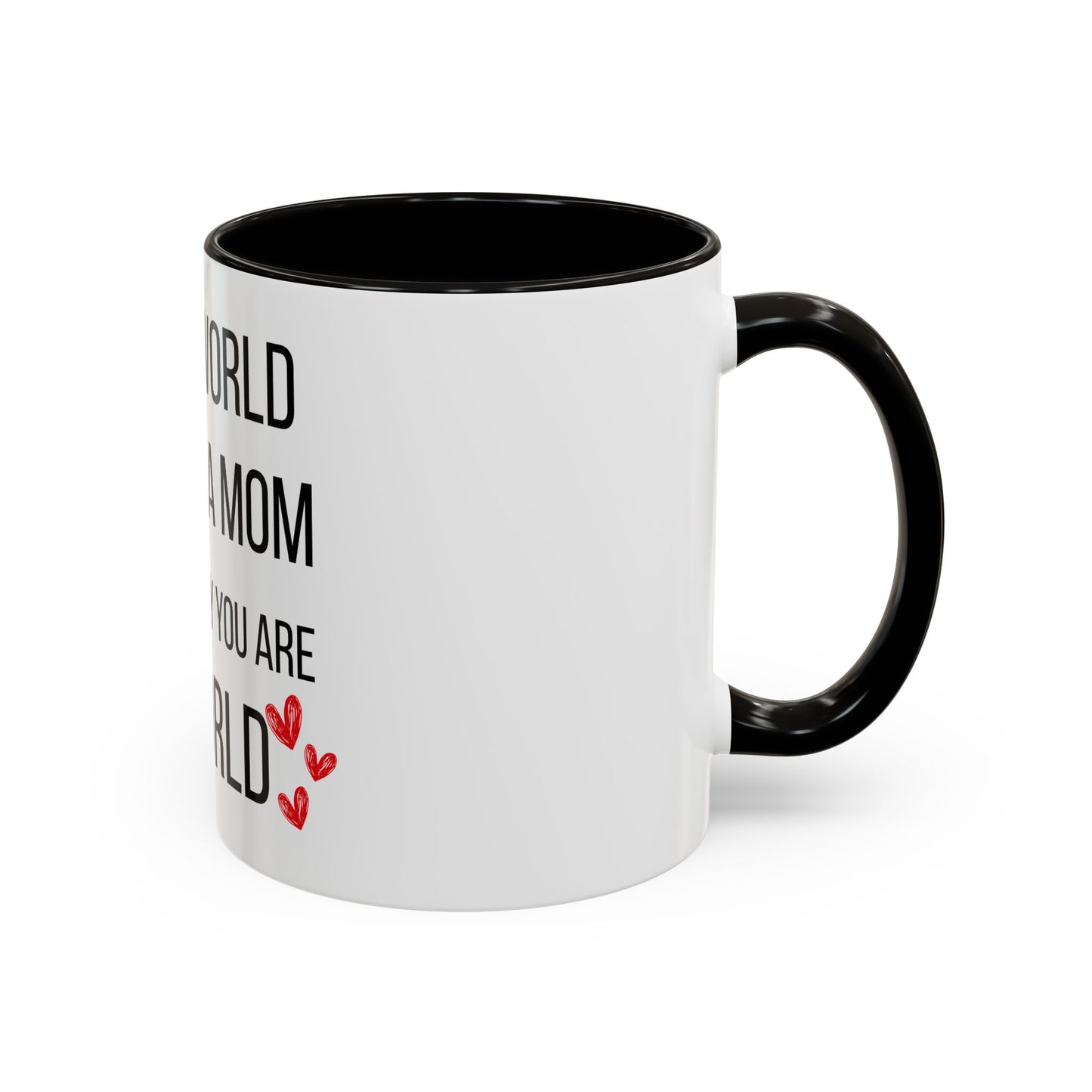 To the World Mom Colorful Mugs (11oz, 15oz)