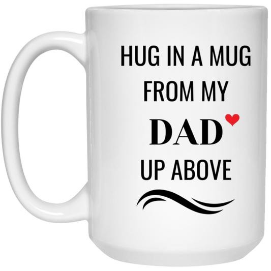 Hug in  a mug-Dad 15oz White Mug