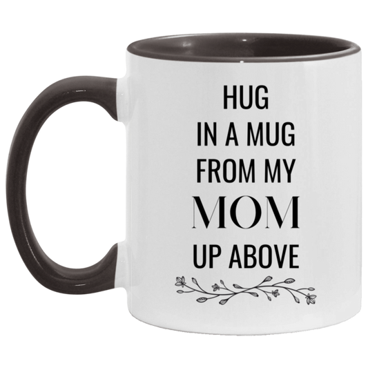 Hug in a mug-Mom 11oz Accent Mug