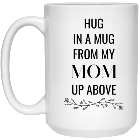 Hug in a mug-Mom 15oz White Mug