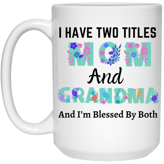 2 Titles Mom- 15oz White Mug
